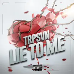 Lie to Me - Single by TRPSVN album reviews, ratings, credits