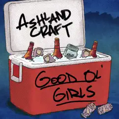 Good Ol' Girls - Single by Ashland Craft album reviews, ratings, credits