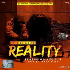 Reality (feat. Kyrizza & Poem by Ramon Piper) - Single by Lil J Da Realest album reviews, ratings, credits