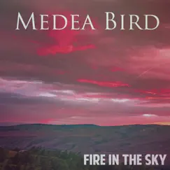 Fire In the Sky - Single by Medea Bird album reviews, ratings, credits