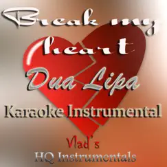 Break My Heart (Originally Performed by Dua Lipa) [Karaoke Instrumental] Song Lyrics