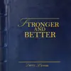 Stronger and Better - Single album lyrics, reviews, download