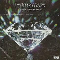 Shining - Single by Pat Lagoon & Rikshaw album reviews, ratings, credits