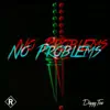 No Problems - Single album lyrics, reviews, download