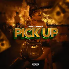 Pick Up - Single by Kwetownny album reviews, ratings, credits