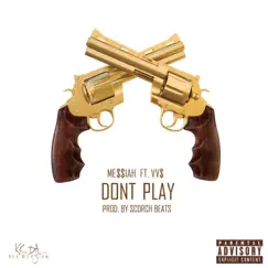 Don't Play (feat. VV$) - Single by Me$$Iah album reviews, ratings, credits