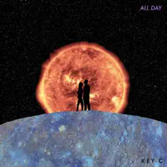 All Day - Single by Key-C album reviews, ratings, credits