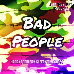 Bad People - Single by Harry Toddler & Sleepy Time Ghost album reviews, ratings, credits