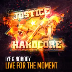 Live for the Moment - Single by IYF & Nobody album reviews, ratings, credits