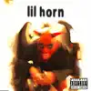 Lil Horn - Single album lyrics, reviews, download