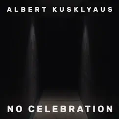 No Celebration - EP by Albert Kusklyaus album reviews, ratings, credits