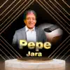 Pepe Jara album lyrics, reviews, download