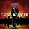 Lone Ranger - Single album lyrics, reviews, download