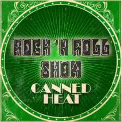 Rock 'N Roll Show - Single by Canned Heat album reviews, ratings, credits