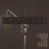 From the Dark - EP album lyrics, reviews, download