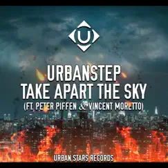 Take Apart the Sky (feat. Vincent Moretto) - Single by Urbanstep & Peter Piffen album reviews, ratings, credits