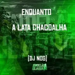 Enquanto a Lata Chacoalha Song Lyrics