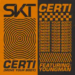 Certi (Move Your Body) [feat. Youngman] - Single by DJ S.K.T album reviews, ratings, credits