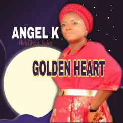Golden Heart (Holy Ghost Voice) by Angel K album reviews, ratings, credits