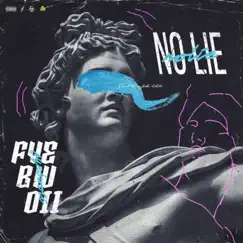 No Lie - Single by FyeBwoii album reviews, ratings, credits