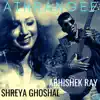 Athrangee (feat. Shreya Ghoshal) - Single album lyrics, reviews, download
