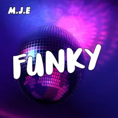Funky - Single by M.J.E album reviews, ratings, credits