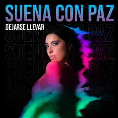 Dejarse Llevar - Single by Suena Con Paz album reviews, ratings, credits