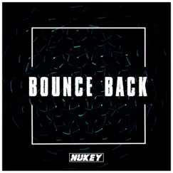 Bounce Back - Single by NuKey album reviews, ratings, credits