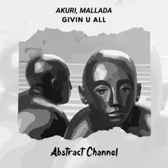 Givin U All - Single by AKURI & Mallada album reviews, ratings, credits