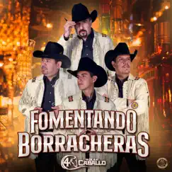 Fomentando Borracheras - Single by 4 De a Caballo album reviews, ratings, credits