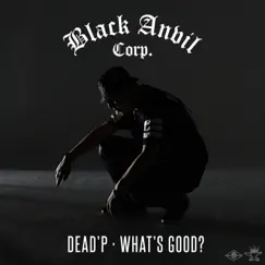 What's Good - Single by DEADP album reviews, ratings, credits