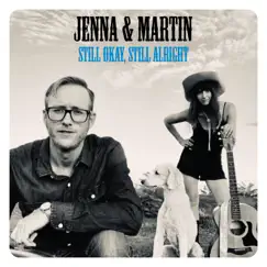 Still Okay, Still Alright - Single by Jenna & Martin album reviews, ratings, credits