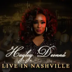 Hayley Deonna' Live in Nashville by Hayley Deonna' album reviews, ratings, credits