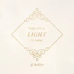 This Little Light of Mine - Single by JJ Heller album reviews, ratings, credits
