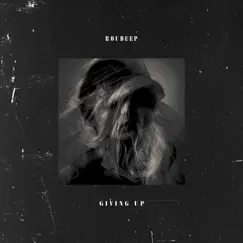 Giving Up - Single by Roudeep album reviews, ratings, credits