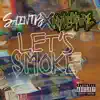 Let's Smoke (feat. Nytemare) - Single album lyrics, reviews, download