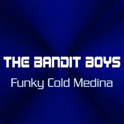 Funky Cold Medina - Single by The Bandit Boys album reviews, ratings, credits