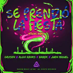 Se Prendió La Fiesta! (feat. Juan Miguel) [Official Remix] - Single by Daxsen, Aldo Ranks & Barek album reviews, ratings, credits