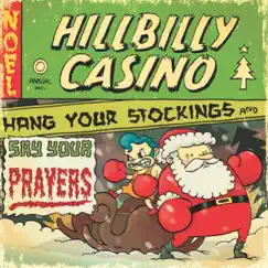 Hang Your Stockings and Say Your Prayers! - Single by Hillbilly Casino album reviews, ratings, credits