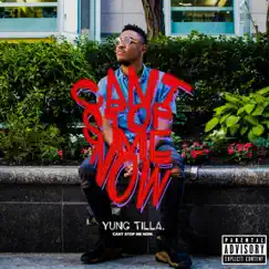 Can't Stop Me Now by Yung Tilla album reviews, ratings, credits