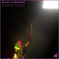 God's Ears - Single by Mylky & Blvkstn album reviews, ratings, credits