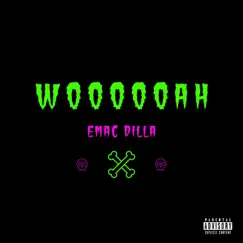 Woooooah - Single by Emac Dilla album reviews, ratings, credits