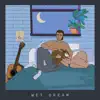 Wet Dream - Single album lyrics, reviews, download