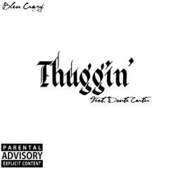 Thuggin' (feat. Donte Carter) - Single by Bleu Crazy album reviews, ratings, credits