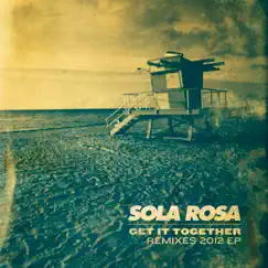 Get It Together (Remixes) - EP by Sola Rosa album reviews, ratings, credits