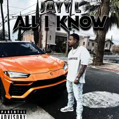 All I Know - Single by Jayy-L album reviews, ratings, credits