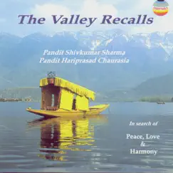 The Valley Recalls - Peace, Love & Harmony by Pandit Shivkumar Sharma & Pandit Hariprasad Chaurasia album reviews, ratings, credits