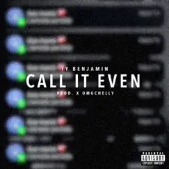 Call It Even - Single by Ty Benjamin album reviews, ratings, credits