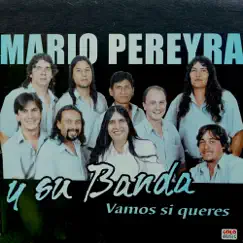 Vamos Si Querés by Mario Pereyra y Su Banda album reviews, ratings, credits