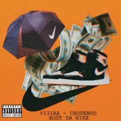 Chovendo Boot da Nike - Single by VI3IRA album reviews, ratings, credits